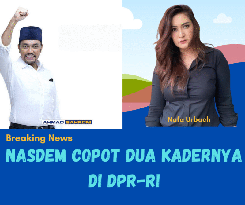Ahmad Sahroni dan Nafa Urbach di Copot oleh Partai Nasdem dari DPR RI